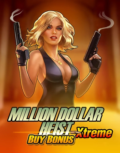 Million Dollar Heist - Xtreme Buy Bonus